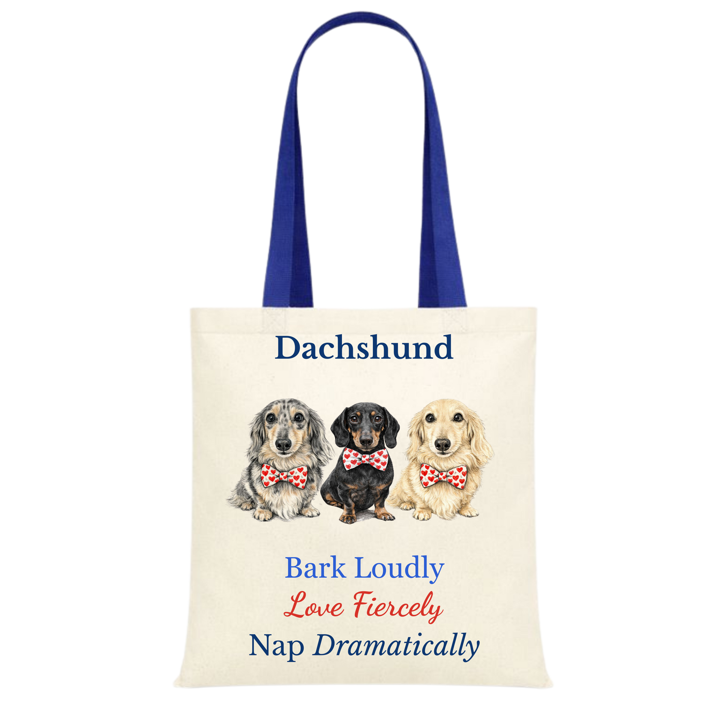 Bark Loudly, Love Fiercely, Nap Dramatically Blue Handle Personalised Dachshund Tote Bag - 22 options to choose from