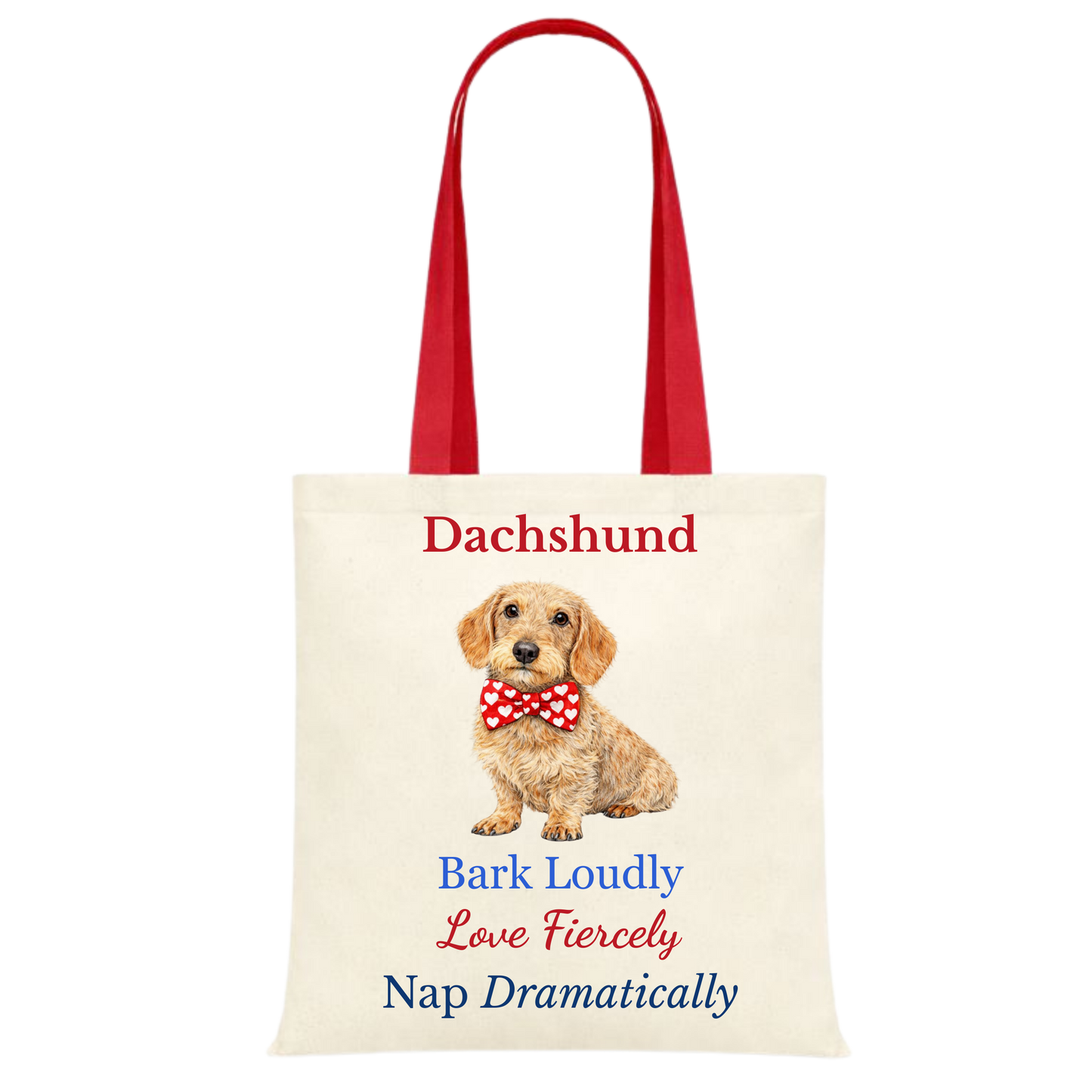 Bark Loudly, Love Fiercely, Nap Dramatically Red Handle Personalised Dachshund Tote Bag - 22 options to choose from