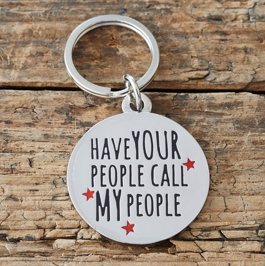 Sweet William Have Your People Call My People Dog Tag image 0