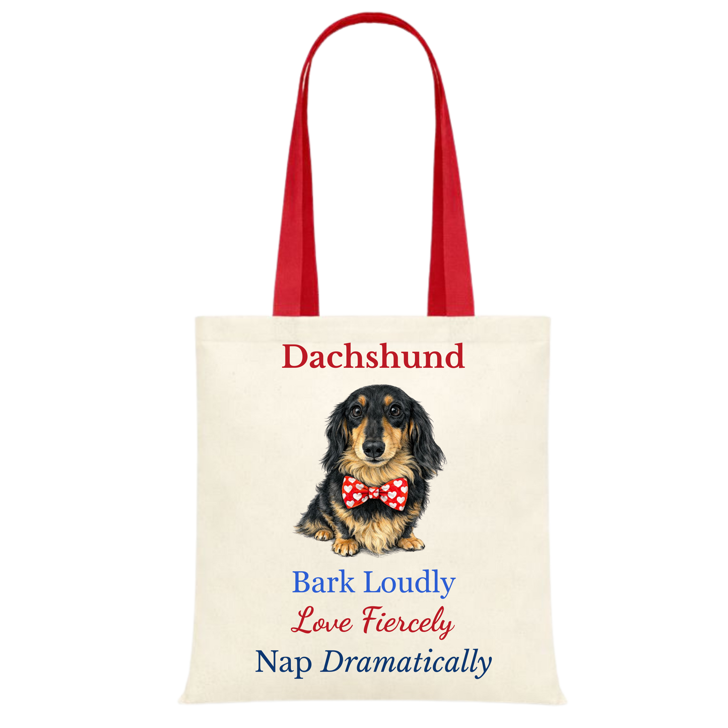 Bark Loudly, Love Fiercely, Nap Dramatically Red Handle Personalised Dachshund Tote Bag - 22 options to choose from