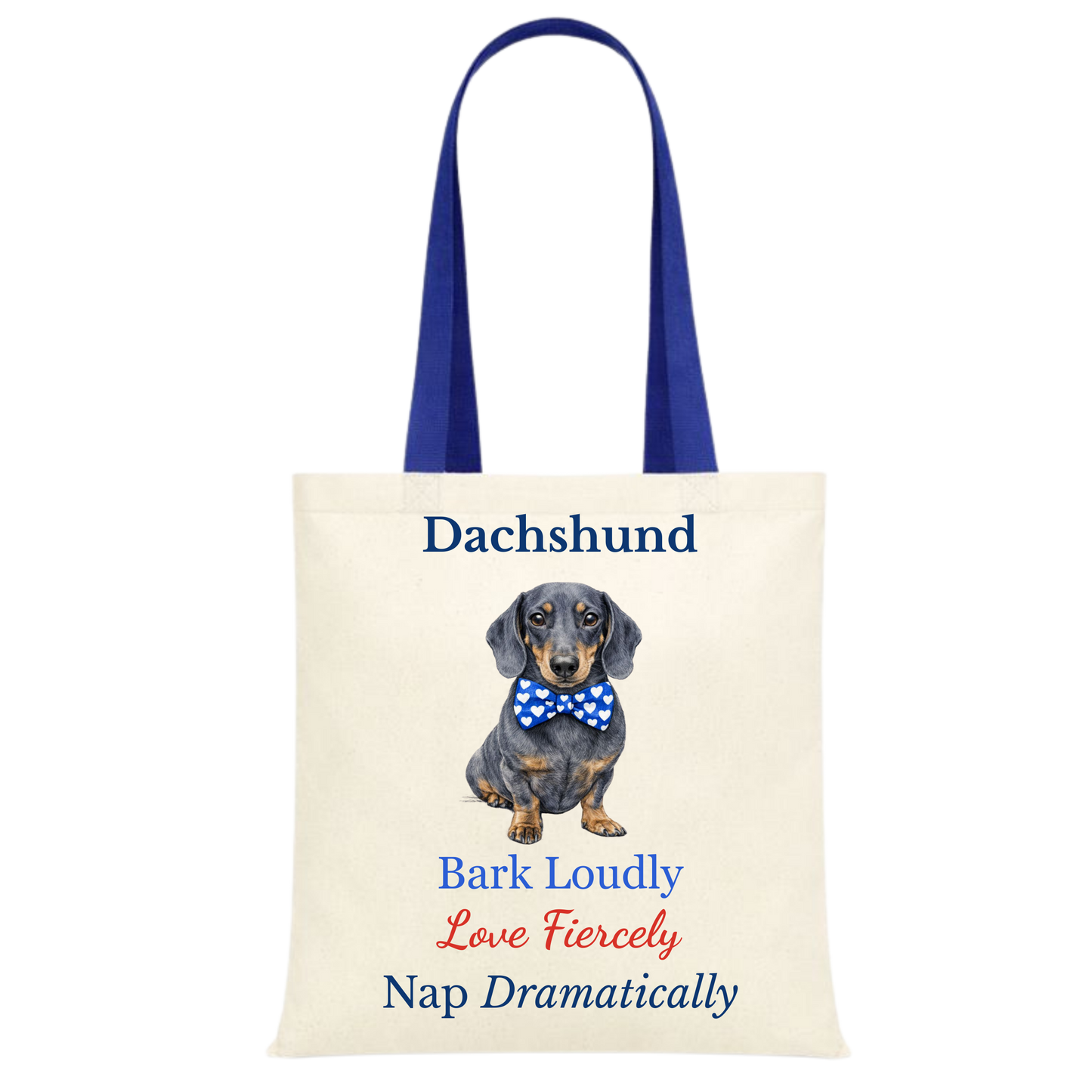 Bark Loudly, Love Fiercely, Nap Dramatically Blue Handle Personalised Dachshund Tote Bag - 22 options to choose from