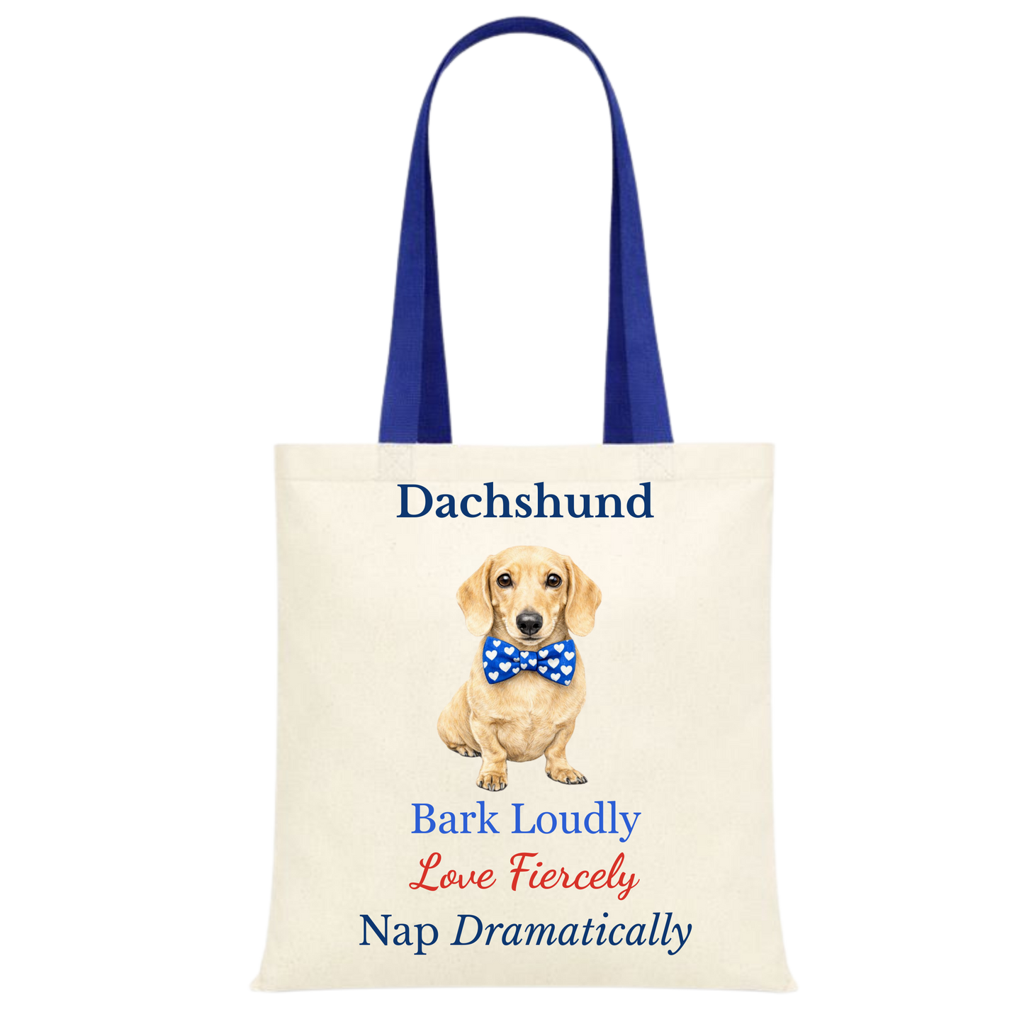 Bark Loudly, Love Fiercely, Nap Dramatically Blue Handle Personalised Dachshund Tote Bag - 22 options to choose from