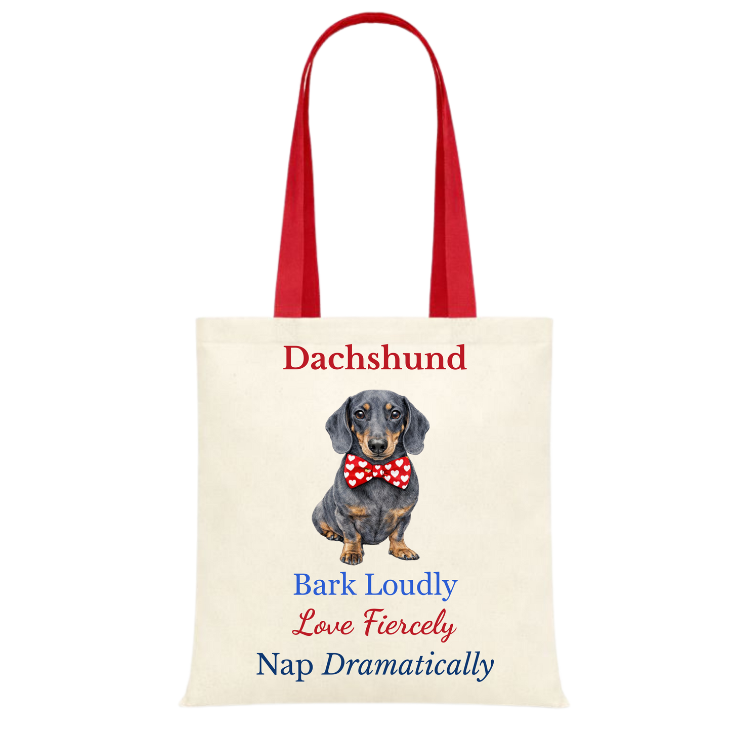 Bark Loudly, Love Fiercely, Nap Dramatically Red Handle Personalised Dachshund Tote Bag - 22 options to choose from