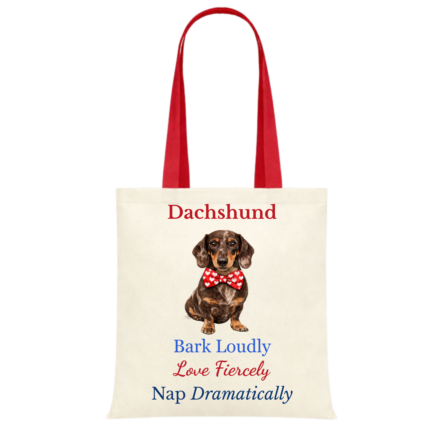 Bark Loudly, Love Fiercely, Nap Dramatically Red Handle Personalised Dachshund Tote Bag - 22 options to choose from