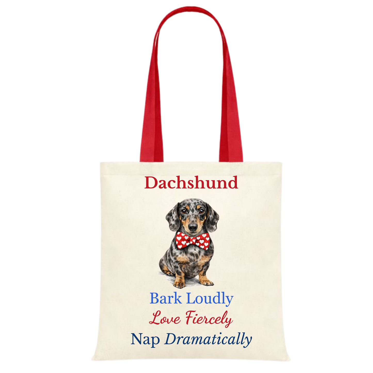 Bark Loudly, Love Fiercely, Nap Dramatically Red Handle Personalised Dachshund Tote Bag - 22 options to choose from