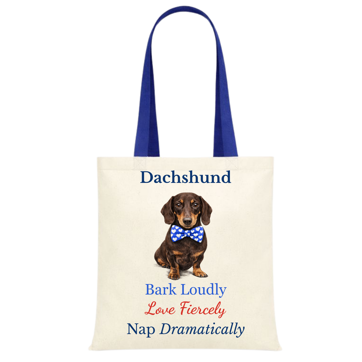Bark Loudly, Love Fiercely, Nap Dramatically Blue Handle Personalised Dachshund Tote Bag - 22 options to choose from
