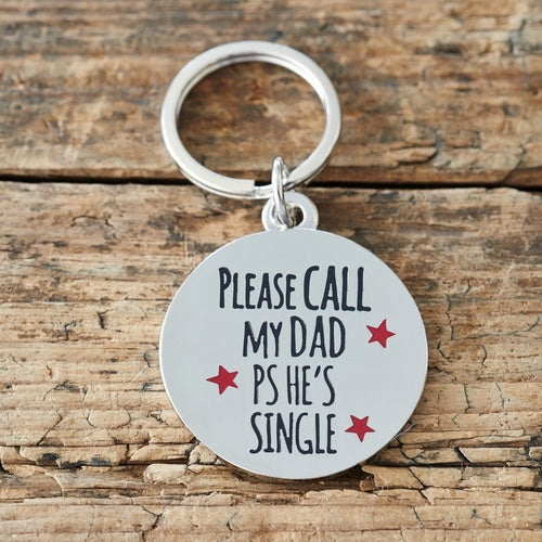 Sweet William Call My Dad P.S He's Single Dog Tag image 0